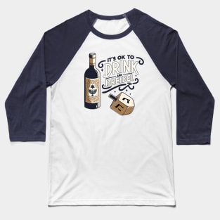 Funny Hanukkah Dreidel - It's ok to drink and dreidel Baseball T-Shirt